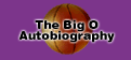 The Big O Autobiography